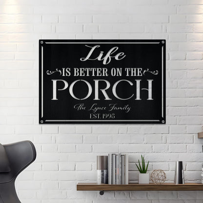 Life is Better on the Porch Metal Sign, Front Patio Metal Sign, Family Name Sign, Custom Metal Cabin Sign, Home Decor, Housewarming Gifts
